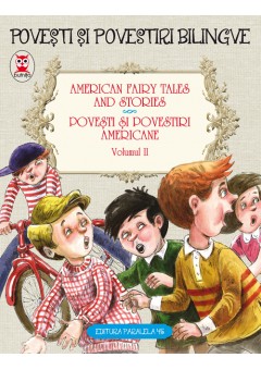 American fairy tales and stories. Povesti si povestiri americane. Volumul II (6 basme). Editie bilingva (engleza-romAna)