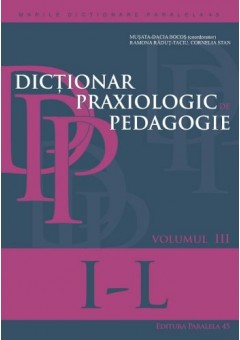 Dictionar praxiologic de pedagogie. Volumul III: I-L