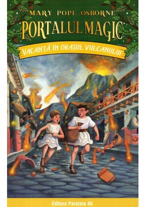 Vacanta in orasul vulcanului. Portalul magic nr. 13. Editia a II-a (III-05)
