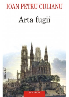 Arta fugii Povestiri (editia a II-a adaugita)