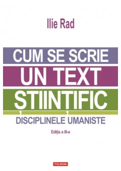 Cum se scrie un text stiintific - Disciplinele umaniste (editia a III-a)