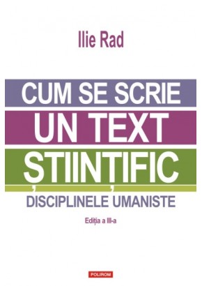 Cum se scrie un text stiintific - Disciplinele umaniste (editia a III-a)