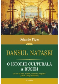 Dansul Natasei - O istorie culturala a Rusiei