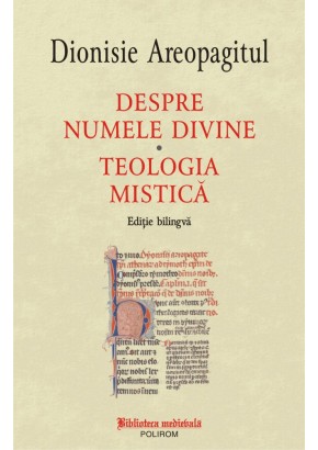 Despre numele divine Teologia mistica (editie bilingva)