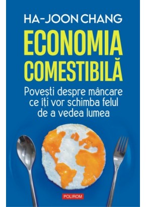 Economia comestibila - Povesti despre mancare ce iti vor schimba felul de a vedea lumea