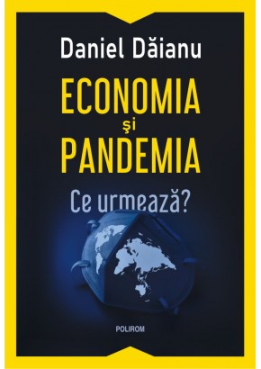 Economia si pandemia Ce urmeaza?
