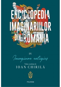 Enciclopedia imaginariilor din Romania vol IV