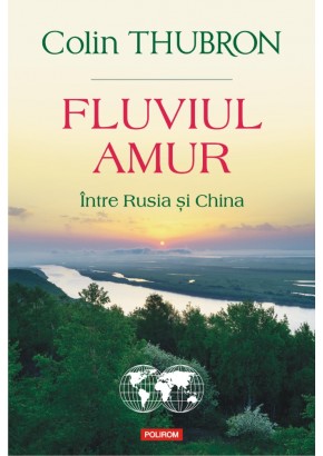 Fluviul Amur Intre Rusia si China