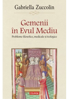 Gemenii in Evul Mediu Probleme filosofice, medicale si teologice