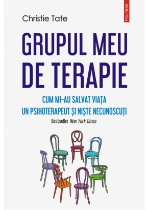 Grupul meu de terapie Cum mi-au salvat viata un psihoterapeut si niste necunoscuti
