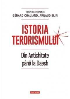 Istoria terorismului - Din Antichitate pina la Daesh