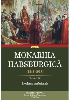Monarhia Habsburgica (1848-1918) Volumul IV Problema confesionala