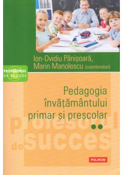Pedagogia invatamantului primar si prescolar. Vol. II