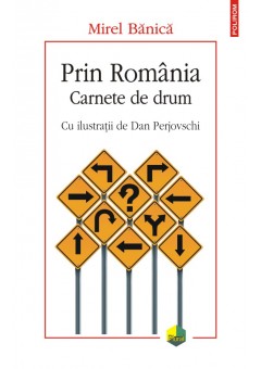 Prin Romania Carnete de ..