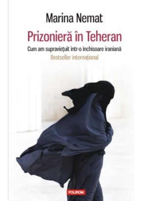 Prizoniera in Teheran - Cum am supravietuit intr-o inchisoare iraniana