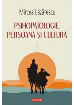 Psihopatologie, persoana si cultura