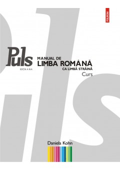Puls: Manual de limba romana ca limba straina Nivelurile A1-A2 Editia a III-a