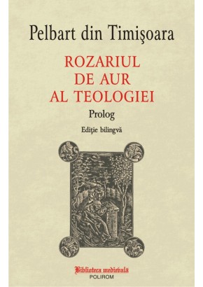 Rozariul de aur al teologiei Prolog (editie bilingva)