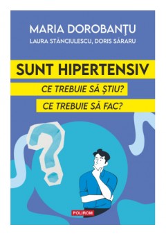 Sunt hipertensiv..