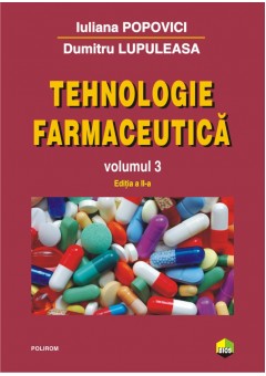 Tehnologie farmaceutica Volumul III (editia a II-a)