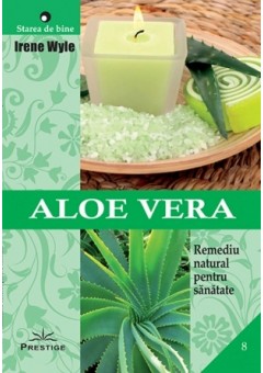 Aloe Vera remediu natural pentru sanatate