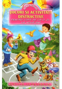 Jocuri si activitati distractive pentru copii de la o zi la noua ani