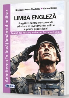 Limba engleza. Pregatire pentru concursul de admitere in invatamantul militar superior si postliceal 