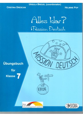 Alles klar? Mission Deutsch. Caiet clasa a VII-a