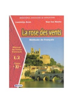 Limba franceza L2. Manual. La rose des vents (cls. a XI-a)