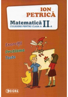 Matematica culegere pentru clasa a II-a, Ion Petrica