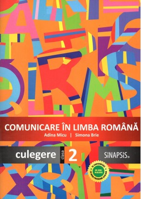 Comunicare in limba romana - culegere pentru clasa a II-a - In conformitate cu noua programa scolara