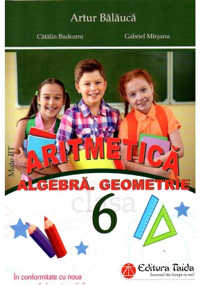 Aritmetica, Algebra, Geometrie pentru clasa a VI-a
