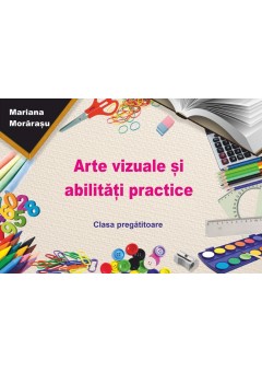 Arte vizuale si abilitati practice pentru clasa pregatitoare