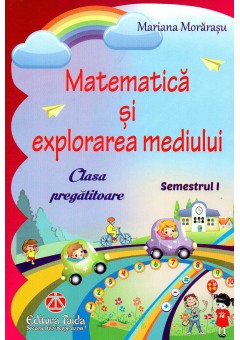 Matematica si explorarea mediului pentru Clasa Pregatitoare semestrul I