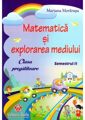Matematica si explorarea mediului pentru Clasa pregatitoare semestrul al II-lea