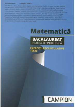 Matematica Bacalaureat, filiera tehnologica Exercitii recapitulative Teste