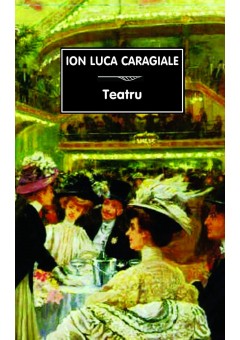 Teatru - Caragiale..