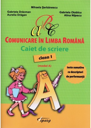 Comunicare in limba romana caiet de scriere clasa I Model A