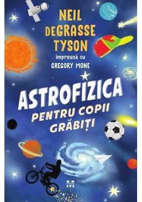 Astrofizica pentru copii grabiti