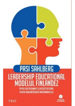 Leadership educational: modelul finlandez. Patru idei insemnate si necostisitoare pentru imbunatatirea invatamantului