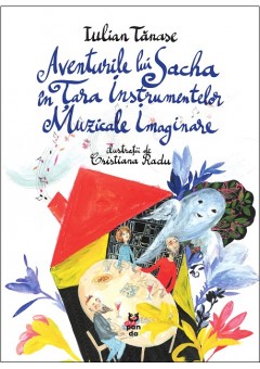 Aventurile lui Sacha in Tara Instrumentelor Muzicale Imaginare
