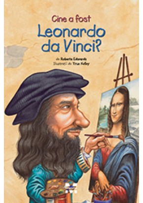Cine a fost Leonardo da Vinci?