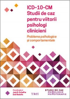 ICD-10-CM Studii de caz pentru viitorii psihologi clinicieni Probleme psihologice si comportamentale