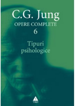 Tipuri psihologice - Opere Complete, vol 6