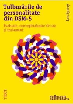 Tulburarile de personalitate din DSM-5 Evaluare, conceptualizare de caz si tratament