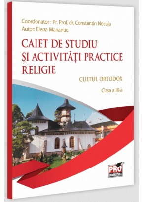 Caiet de studiu si activitati practice Religie cultul ortodox clasa a IX-a