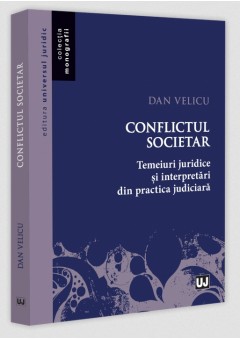 Conflictul societar Temeiuri juridice si interpretari din practica judiciara