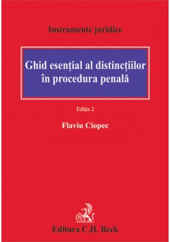 Ghid esential al distinctiilor in procedura penala - Editia 2