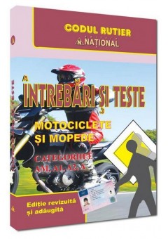 Intrebari si teste Motociclete si mopede. Categoriile AM, A, A1, A2 2026