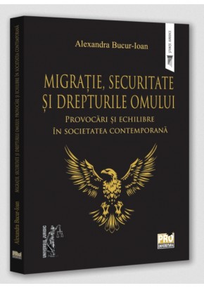 Migratie, securitate si drepturile omului: provocari si echilibre in societatea contemporana